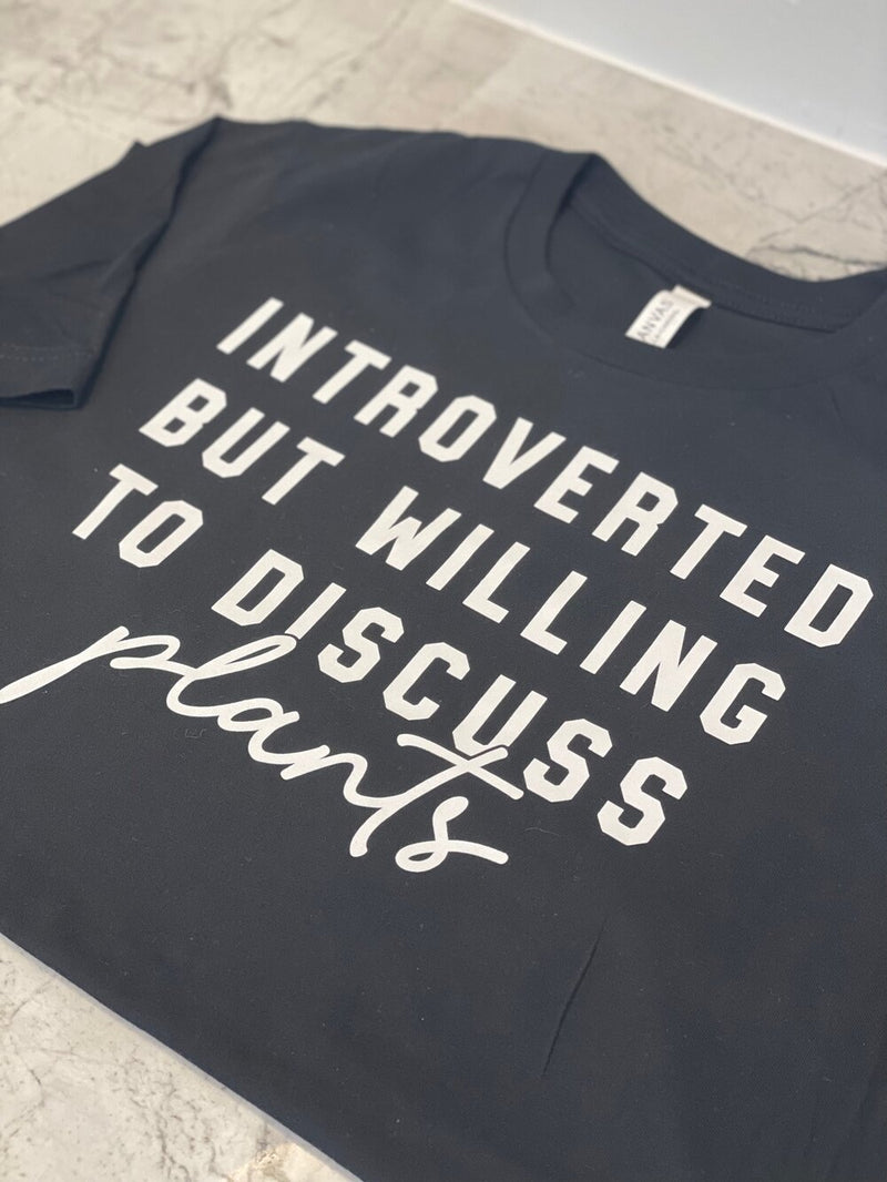 Introverted But Willing To Discuss Plants T-Shirt